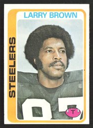 1978 TOPPS LARRY BROWN - STEELERS HALL OF HONOR & 4X SUPER BOWL CHAMPION