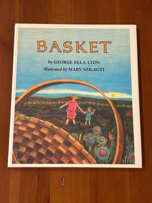 Basket By George Ella Lyon SIGNED & Inscribed First Edition