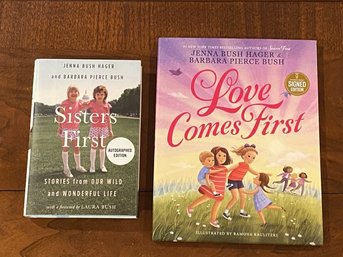 Sisters First & Love Comes First By Jenna Bush Hager And Barbara Pierce Bush SIGNED First Editions