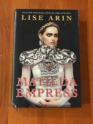 Matilda Empress By Lise Arin SIGNED & Inscribed First Edition