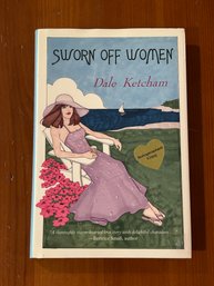 Sworn Off Women By Dale Ketcham SIGNED & Inscribed First Edition