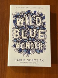 Wild Blue Wonder By Carlie Sorosiak SIGNED First Edition