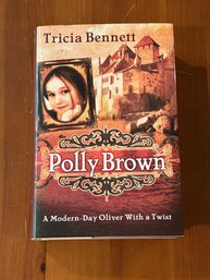 Polly Brown A Modern-Day Oliver With A Twist By Tricia Bennett SIGNED & Inscribed First Edition