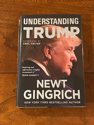 Understanding Trump By Newt Gingrich SIGNED Edition