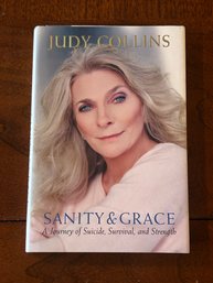 Sanity & Grace A Journey Of Suicide, Survival, And Strength By Judy Collins SIGNED & Inscribed First Edition