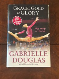 Grace, Gold & Glory My Leap Of Faith By Gabrielle Douglas SIGNED First Edition