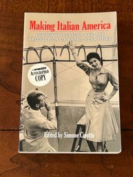Making Italian America Edited & SIGNED By Simone Cinotto First Edition