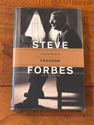 A New Birth Of Freedom Visions For America By Steve Forbes SIGNED & Inscribed First Edition
