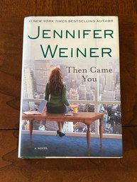 Then Came You By Jennifer Weiner SIGNED & Inscribed First Edition
