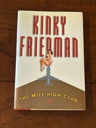 The Mile High Club By Kinky Friedman SIGNED First Edition