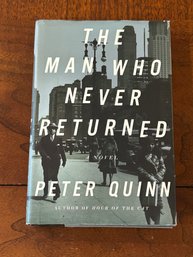 The Man Who Never Returned By Peter Quinn SIGNED & Inscribed First Edition