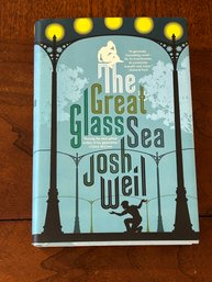 The Great Glass Sea By Josh Weil SIGNED & Inscribed First Edition