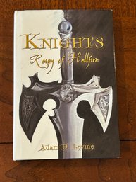 Knights Reign Of Hellfire By Adam D. Levine SIGNED & Inscribed First Edition