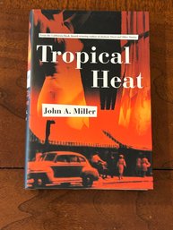 Tropical Heat By John A. Miller SIGNED First Edition