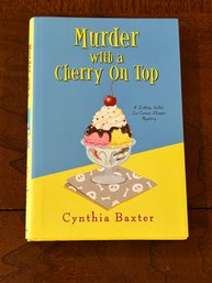 Murder With A Cherry On Top By Cynthia Baxter SIGNED &Inscribed First Edition