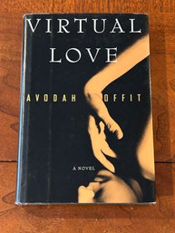 Virtual Love By Avodah Offit SIGNED & Inscribed First Edition