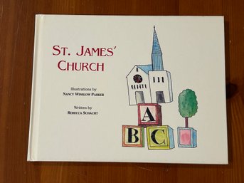 St. James' Church By Rebecca Schacht & Illustrated By Nancy Winslow Parker SIGNED By Both First Edition
