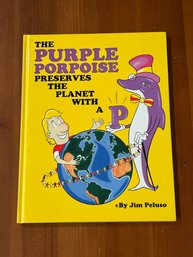 The Purple Porpoise Preserves The Planet With A P By Jim Peluso SIGNED & Inscribed