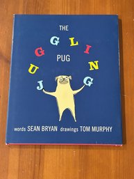 The Juggling Pug  SIGNED & Inscribed By Illustrator Tom Murphy First Edition