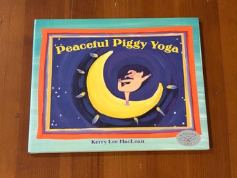 Peaceful Piggy Yoga By Kerry Lee MacLean SIGNED & Inscribed First Edition