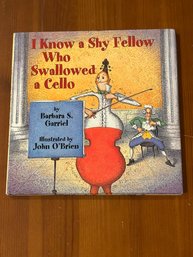 I Know A Shy Fellow Who Swallowed A Cello By Barbara Garriel SIGNED & Inscribed