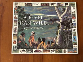 A River Ran Wild By Lynne Cherry SIGNED & Inscribed First Edition