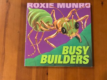 Busy Builders By Roxie Munro SIGNED First Edition