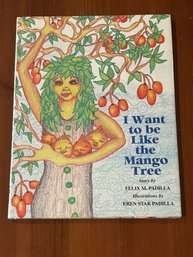 I Want To Be Like The Mango Tree By Felix M. Padilla SIGNED & Inscribed First Edition