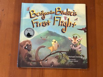 Benjamin Birdies First Flight By Michael Dotsikas SIGNED & Inscribed First Edition