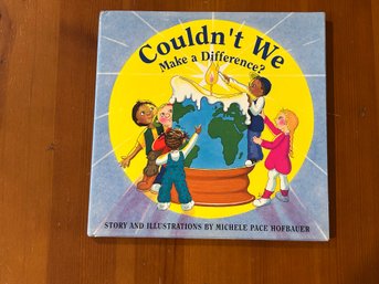 Couldn't We Make A Difference By Michele Pace Hofbauer SIGNED Edition