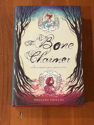 The Bone Charmer By Breeana Shields SIGNED & Inscribed First Edition