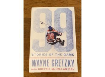 99 Stories Of The Game By Wayne Gretzky SIGNED First Edition