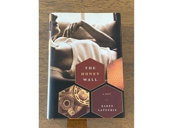 The Honey Wall By Karen Latuchie SIGNED & Inscribed First Edition