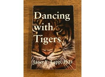 Dancing With Tigers By Janet E. Lapp, PhD SIGNED & Inscribed First Printing