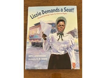 Lizzie Demands A Seat Elizabeth Jennings Fights For Streetcar Rights By Beth Anderson SIGNED First Edition