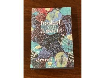 Foolish Hearts By Emma Mills SIGNED First Edition
