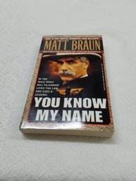 You Know My Name Paperback Book By Matt Braun