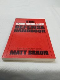 The Save Your Life Defense Handbook By Matt Braun