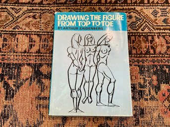 Drawing The Figure From Top To Toe Hardcover First Edition
