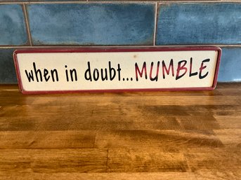 18 Inch When In Doubt.. Mumble Wood Sign Made In The USA By Jones Rustic Sign Company