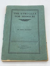 The Struggle For Missouri By John McElroy 1909 293 Pages Soft Cover