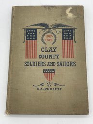 1917 - 1919 Clay County Missouri Soldiers And Sailors By G.A. Puckett 1919 Hard Bound Book 102 Pages