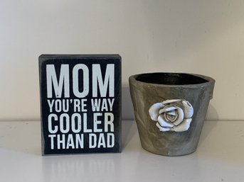 Mom You're Way Cooler Than Dad And Rose Pot Decor