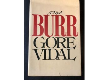 Burr: A Novel By Gore Vidal First Edition