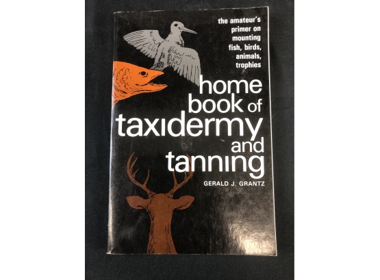 Home Book Of Taxidermy And Tanning By Gerald J. Grantz