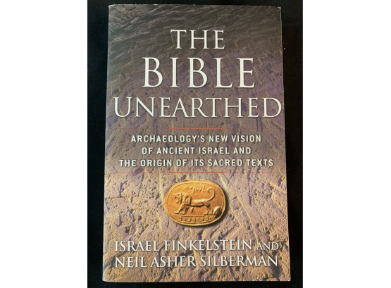 The Bible Unearthed, Archaeology's New Vision Of Ancient Israel