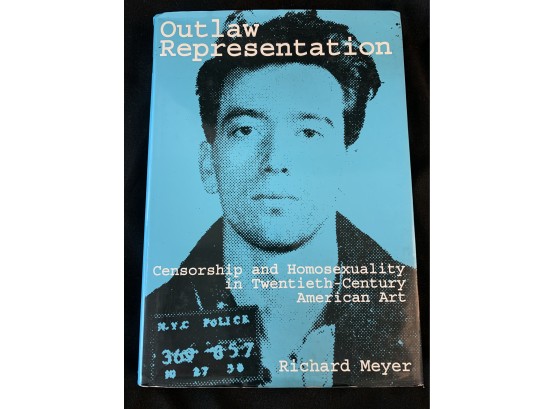 Outlaw Representation Censorship And Homosexuality In Twentieth-Century American Art