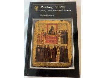 Painting The Soul: Icons, Death Masks And Shrouds