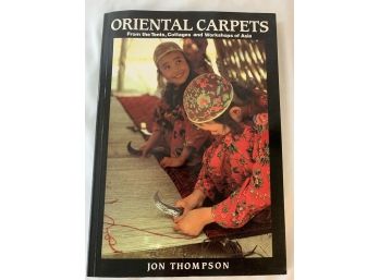 Oriental Carpets From The Tents, Cottages And Workshops Of Asia
