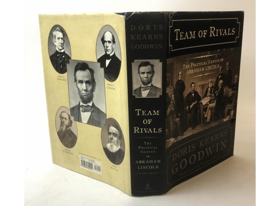 Team Of Rivals, The Political Genius Of Abraham LIncoln By Doris Kearns Goodwin